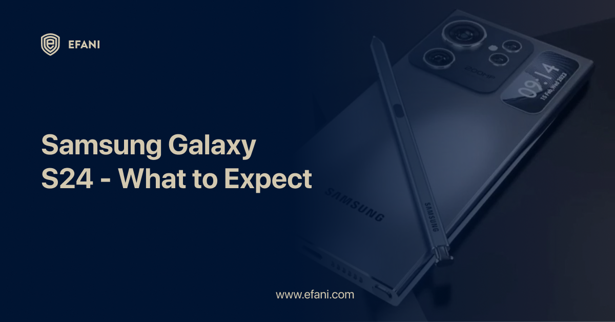 Samsung Galaxy S24 - What to Expect